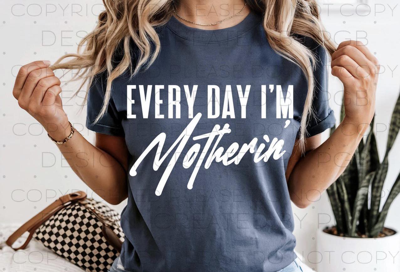 Every Day I'm Motherin'